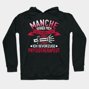 Manche nennen mich Knochenbrecher. Ich bevorzuge Physiotherapeut Hoodie